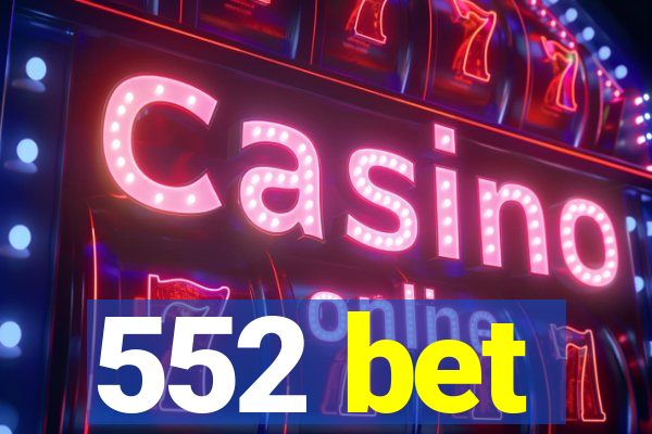 552 bet